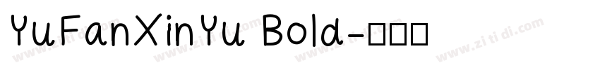 YuFanXinYu Bold字体转换